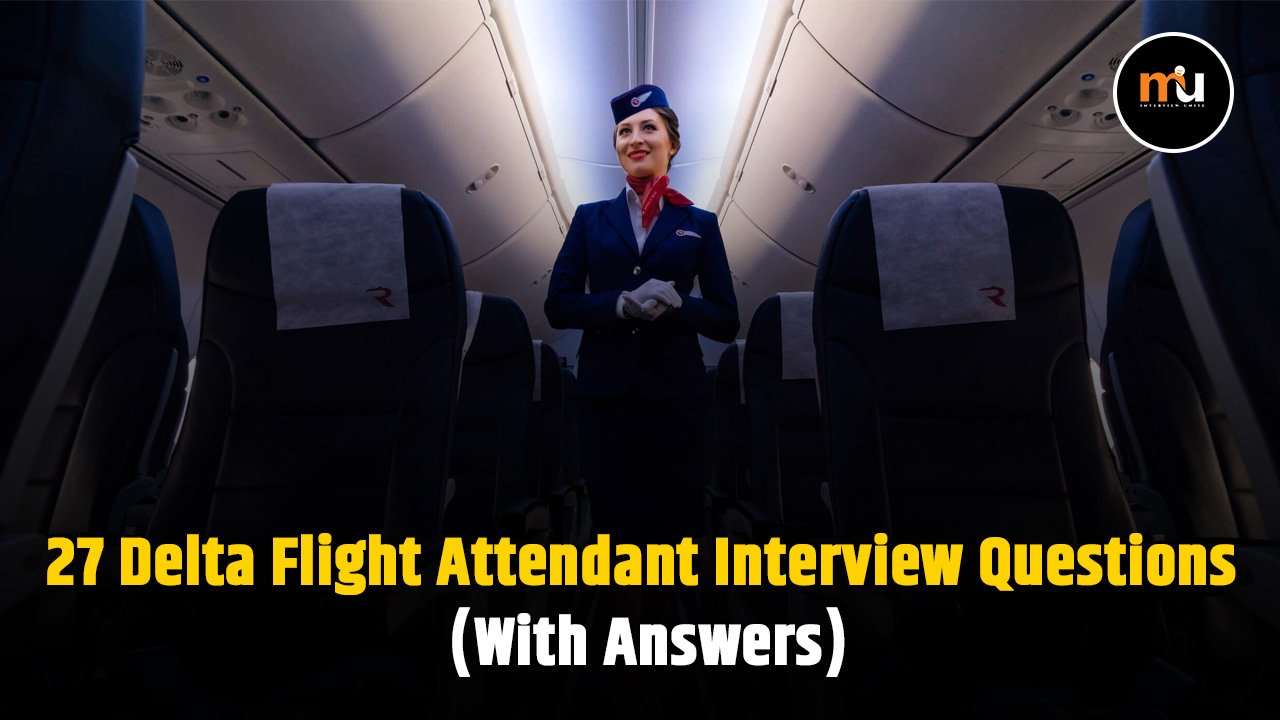 27 Delta Flight Attendant Interview Questions (With Answers)