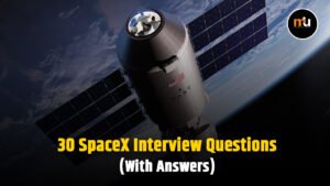 30 SpaceX Interview Questions (With Answers)