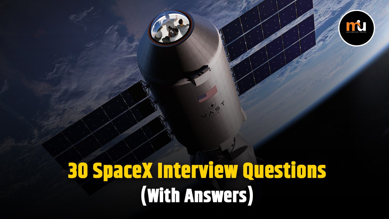 30 SpaceX Interview Questions (With Answers)