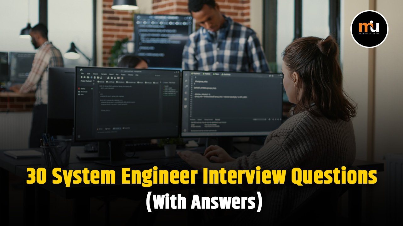 30 System Engineer Interview Questions (With Answers)