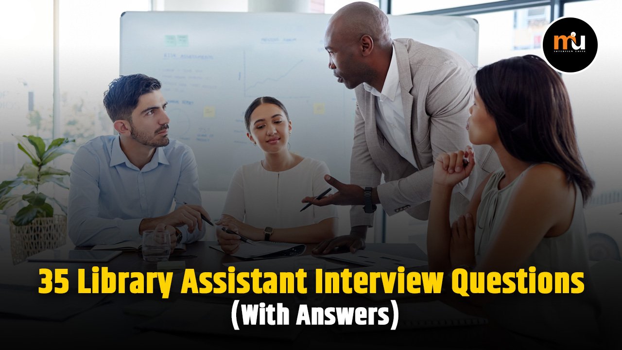 35 Library Assistant Interview Questions (With Answers)